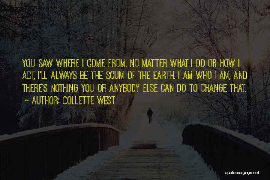 Nothing Else Matter Quotes By Collette West