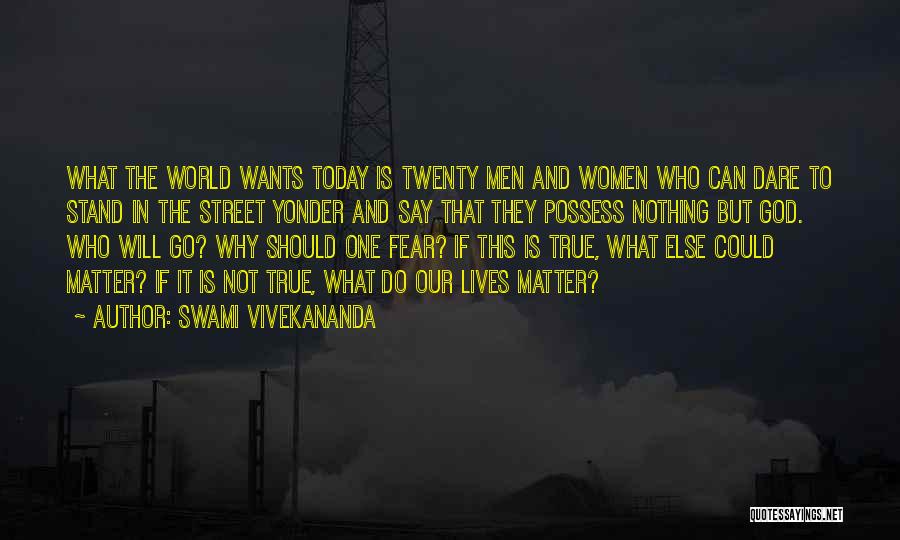 Nothing Else Matter Quotes By Swami Vivekananda