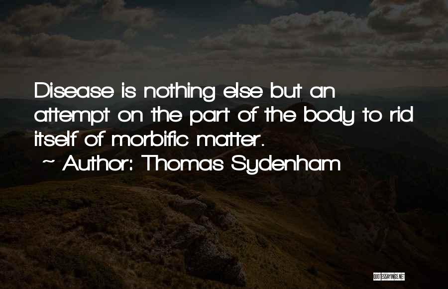 Nothing Else Matter Quotes By Thomas Sydenham