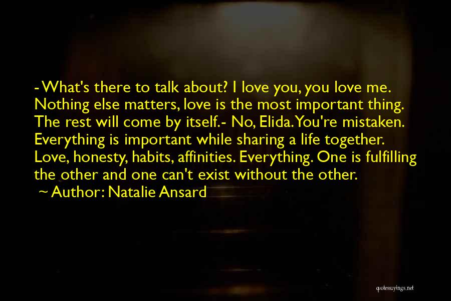 Nothing Else Matters But Love Quotes By Natalie Ansard