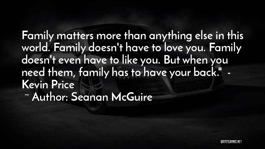 Nothing Else Matters But Love Quotes By Seanan McGuire