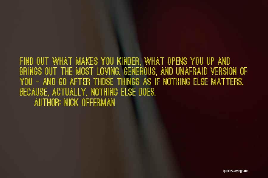 Nothing Else Matters Quotes By Nick Offerman