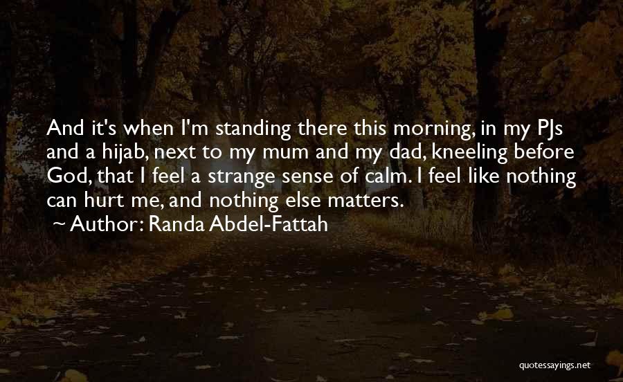 Nothing Else Matters Quotes By Randa Abdel-Fattah