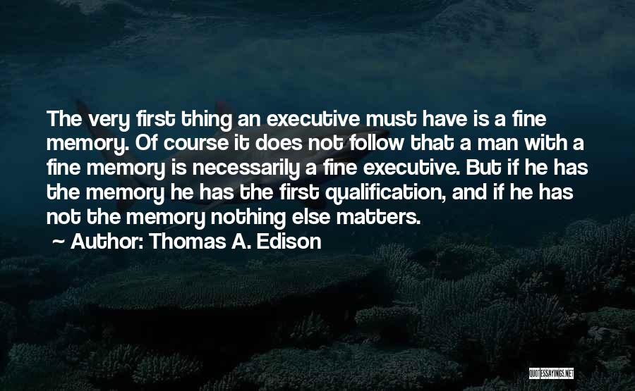 Nothing Else Matters Quotes By Thomas A. Edison