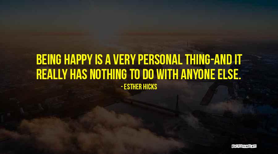 Nothing Else To Do Quotes By Esther Hicks Nothing Else To Do Quotes By Esther Hicks