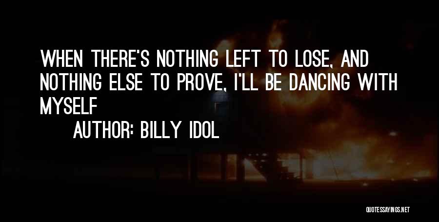 Nothing Else To Lose Quotes By Billy Idol