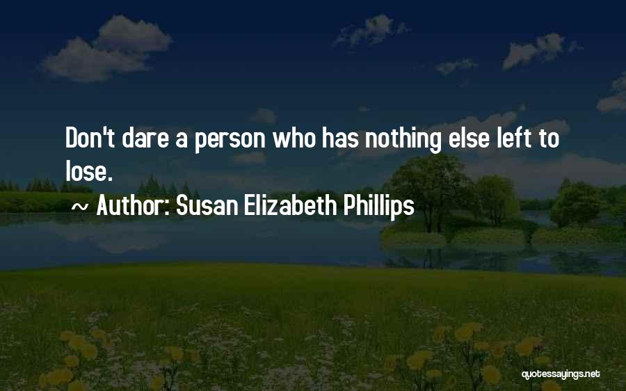 Nothing Else To Lose Quotes By Susan Elizabeth Phillips