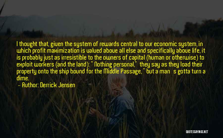 Nothing Else To Say Quotes By Derrick Jensen