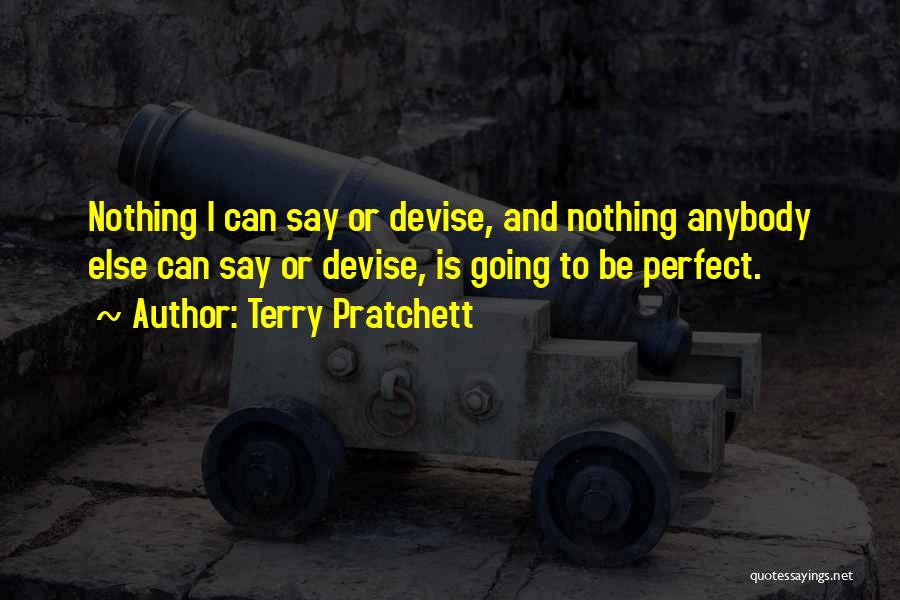 Nothing Else To Say Quotes By Terry Pratchett