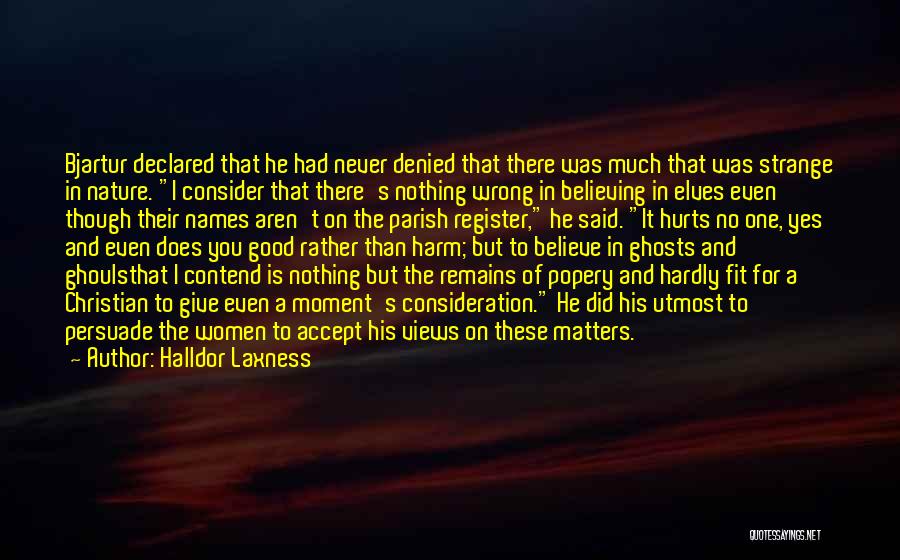 Nothing Even Matters Quotes By Halldor Laxness