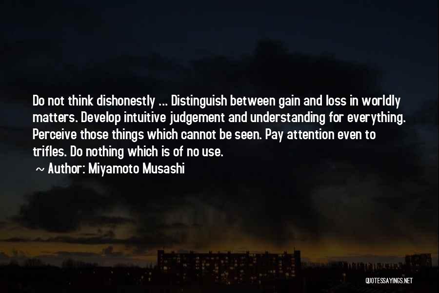 Nothing Even Matters Quotes By Miyamoto Musashi