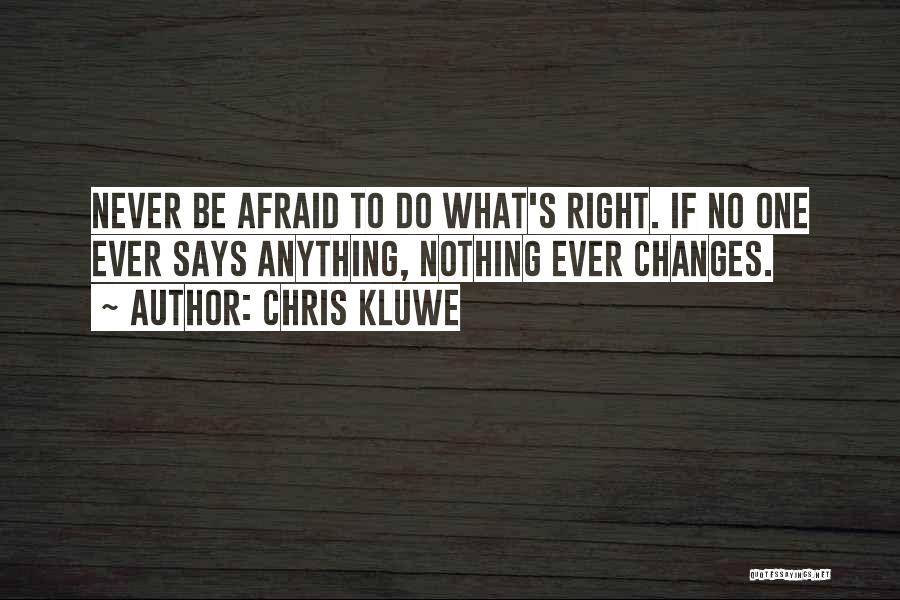 Nothing Ever Changes Quotes By Chris Kluwe