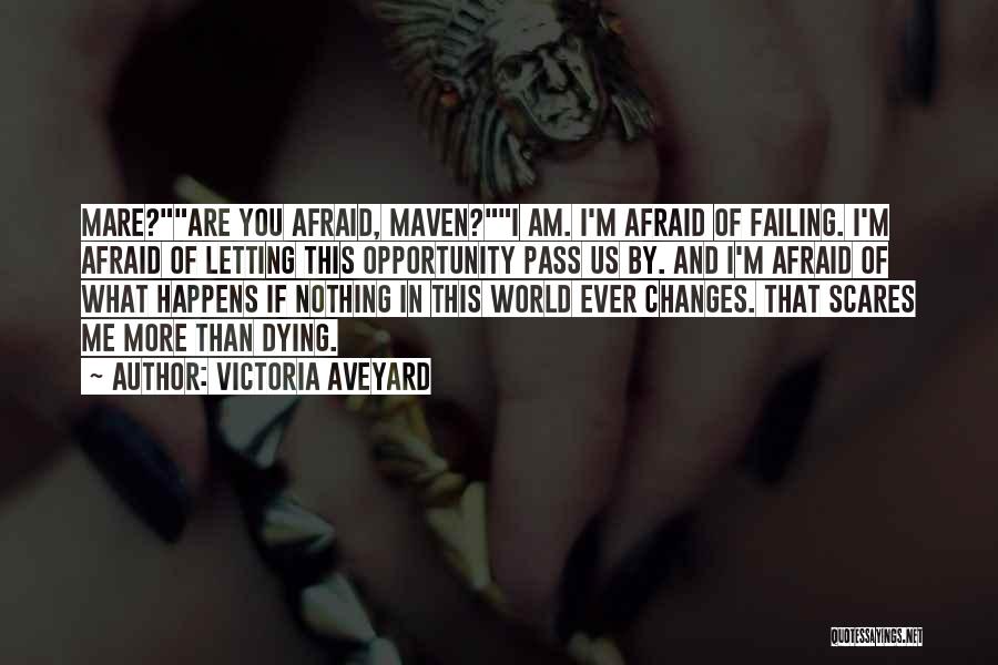 Nothing Ever Changes Quotes By Victoria Aveyard