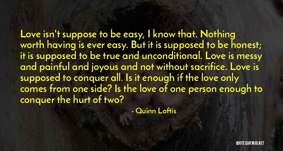 Nothing Ever Comes Easy Quotes By Quinn Loftis