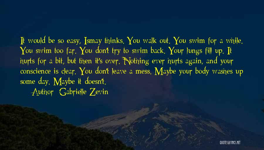 Nothing Ever Easy Quotes By Gabrielle Zevin