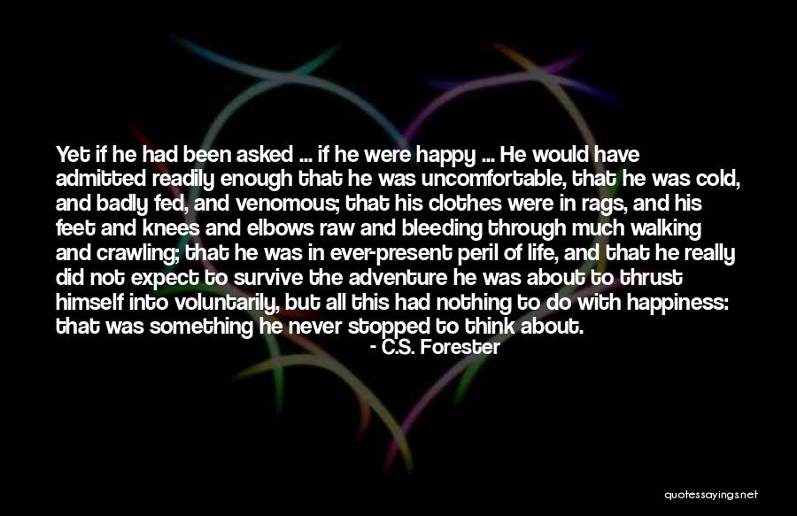 Nothing Ever Enough Quotes By C.S. Forester Nothing Ever Enough Quotes By C.S. Forester