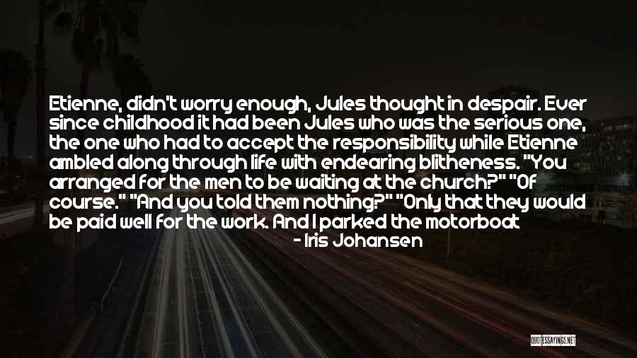 Nothing Ever Enough Quotes By Iris Johansen Nothing Ever Enough Quotes By Iris Johansen