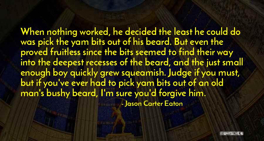 Nothing Ever Enough Quotes By Jason Carter Eaton Nothing Ever Enough Quotes By Jason Carter Eaton
