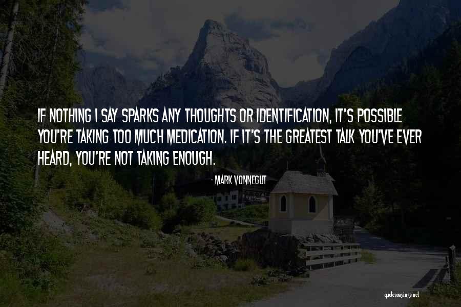 Nothing Ever Enough Quotes By Mark Vonnegut Nothing Ever Enough Quotes By Mark Vonnegut