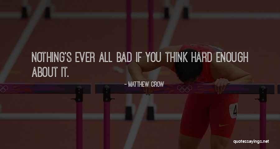 Nothing Ever Enough Quotes By Matthew Crow Nothing Ever Enough Quotes By Matthew Crow
