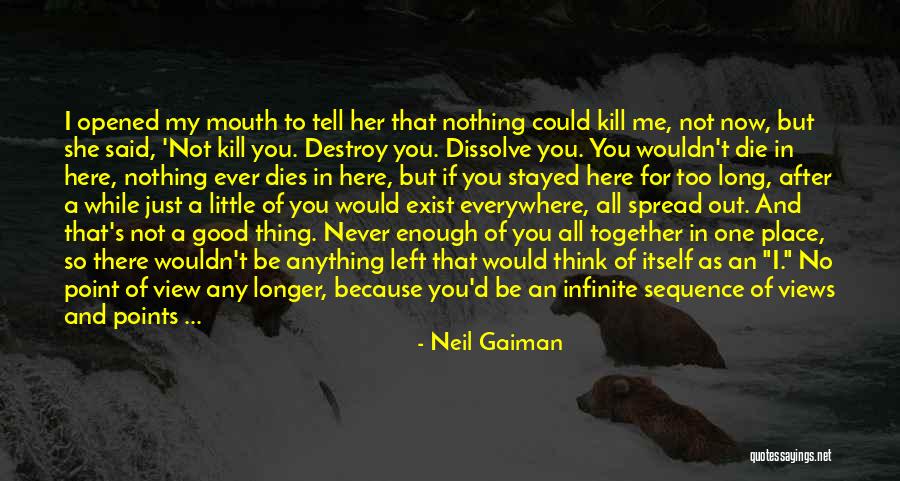 Nothing Ever Enough Quotes By Neil Gaiman Nothing Ever Enough Quotes By Neil Gaiman