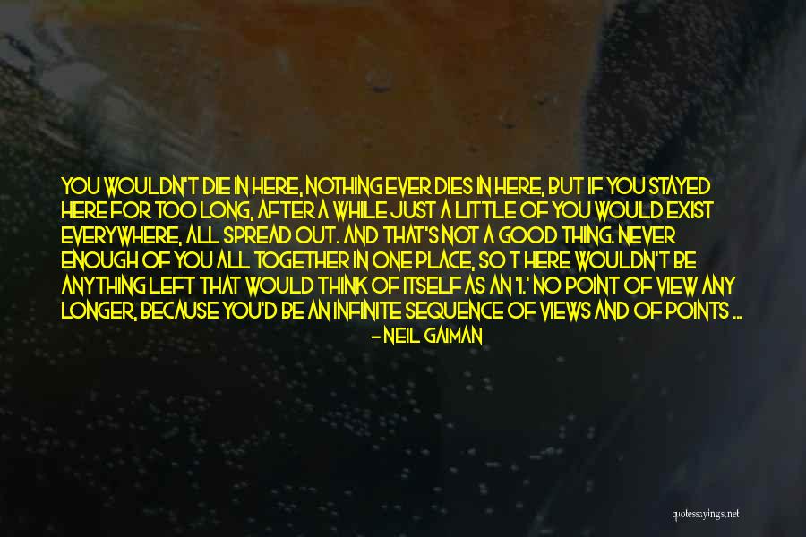 Nothing Ever Enough Quotes By Neil Gaiman Nothing Ever Enough Quotes By Neil Gaiman