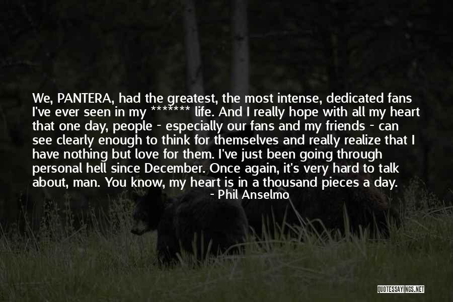 Nothing Ever Enough Quotes By Phil Anselmo Nothing Ever Enough Quotes By Phil Anselmo