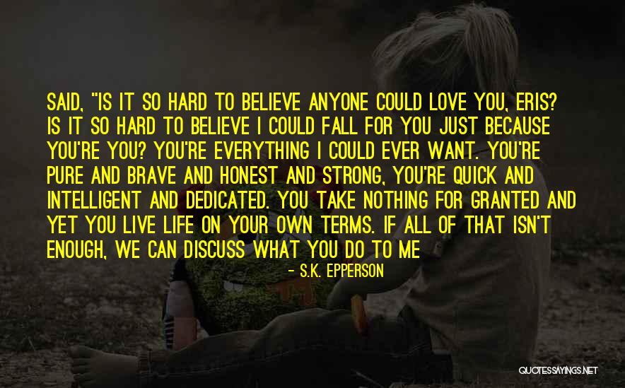 Nothing Ever Enough Quotes By S.K. Epperson Nothing Ever Enough Quotes By S.K. Epperson