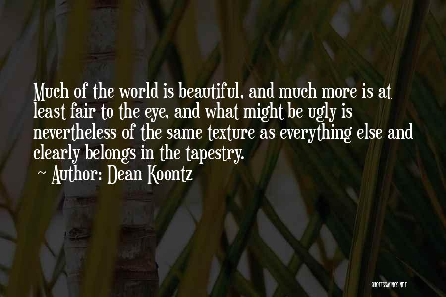 Nothing Fair In This World Quotes By Dean Koontz