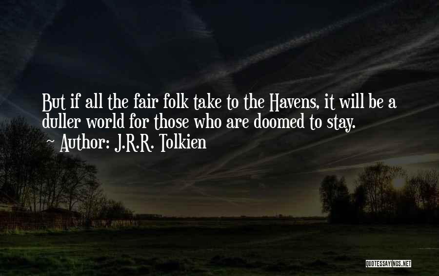 Nothing Fair In This World Quotes By J.R.R. Tolkien