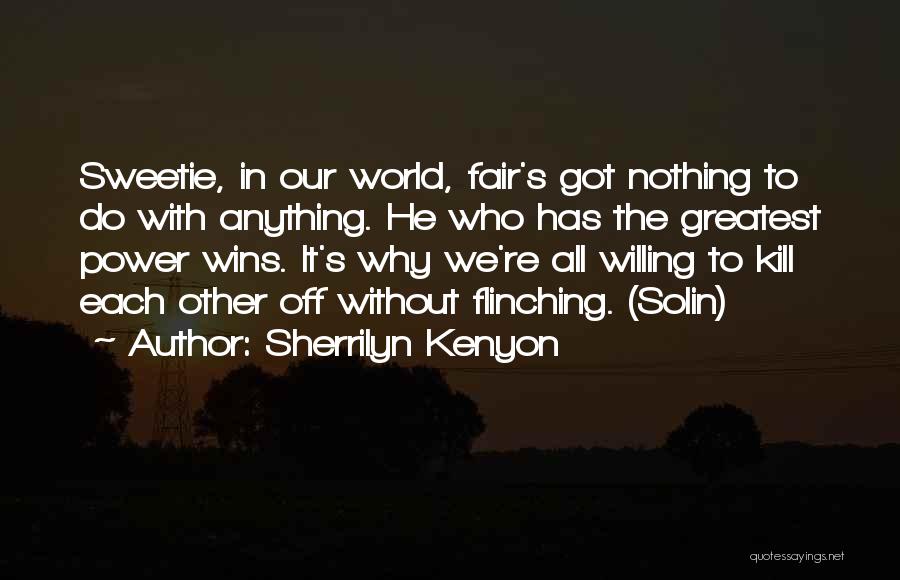 Nothing Fair In This World Quotes By Sherrilyn Kenyon