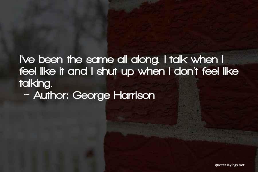 Nothing Feels The Same Quotes By George Harrison