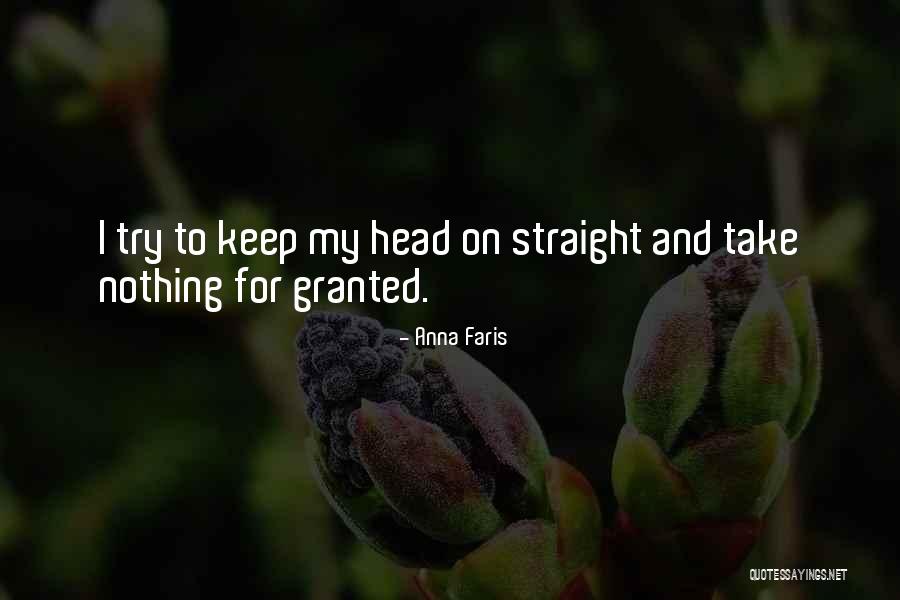 Nothing For Granted Quotes By Anna Faris Nothing For Granted Quotes By Anna Faris