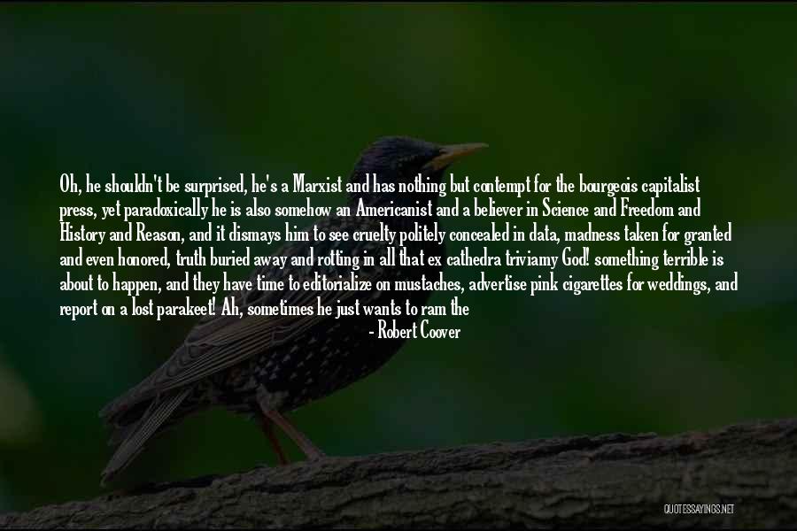 Nothing For Granted Quotes By Robert Coover Nothing For Granted Quotes By Robert Coover