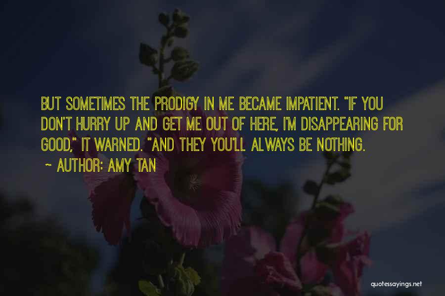 Nothing For Me Here Quotes By Amy Tan