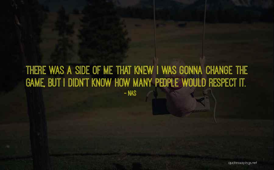 Nothing Gonna Change Quotes By Nas Nothing Gonna Change Quotes By Nas