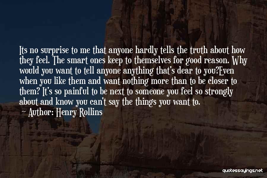 Nothing Good About Me Quotes By Henry Rollins