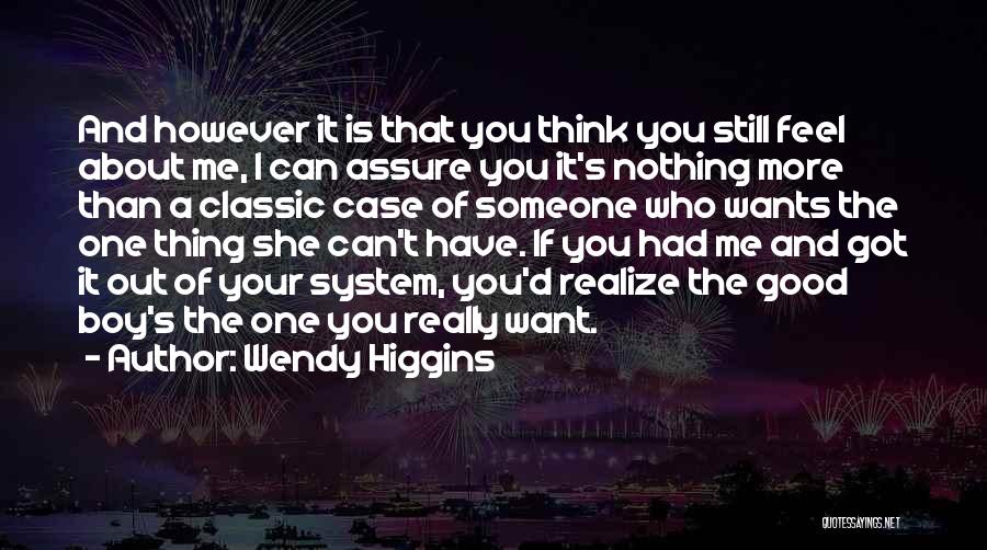 Nothing Good About Me Quotes By Wendy Higgins