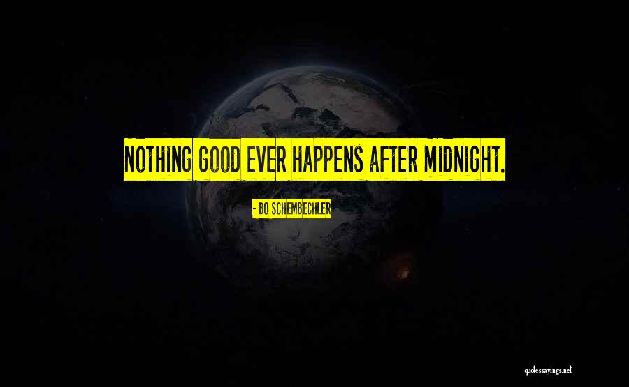 Nothing Good After Midnight Quotes By Bo Schembechler Nothing Good After Midnight Quotes By Bo Schembechler