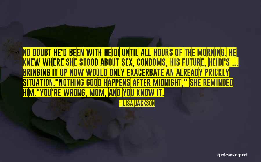 Nothing Good After Midnight Quotes By Lisa Jackson Nothing Good After Midnight Quotes By Lisa Jackson