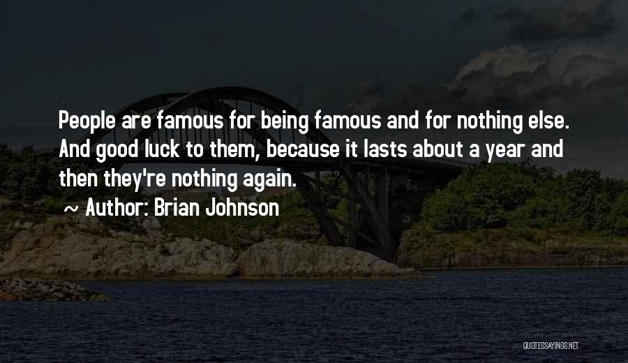 Nothing Good Lasts Quotes By Brian Johnson