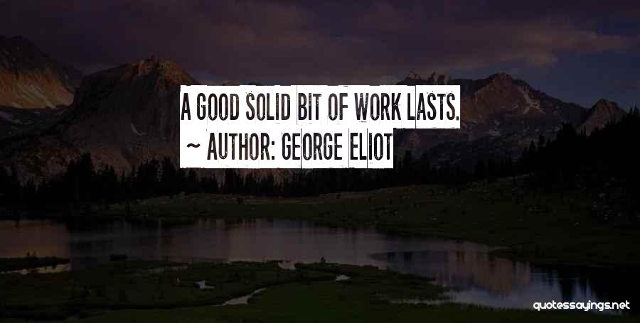 Nothing Good Lasts Quotes By George Eliot