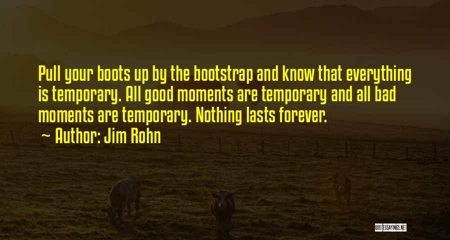 Nothing Good Lasts Quotes By Jim Rohn