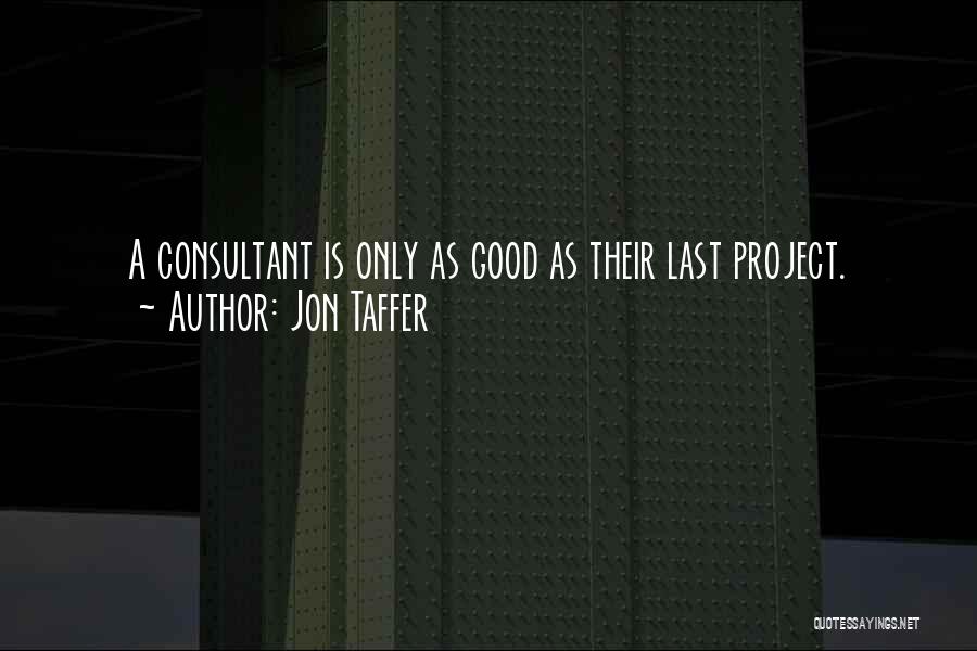 Nothing Good Lasts Quotes By Jon Taffer