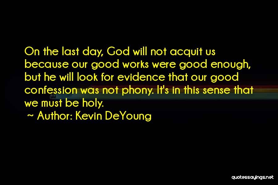 Nothing Good Lasts Quotes By Kevin DeYoung