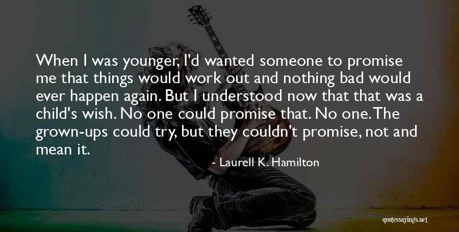 Nothing Happen Quotes By Laurell K. Hamilton Nothing Happen Quotes By Laurell K. Hamilton