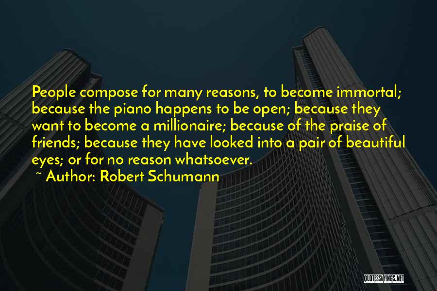 Nothing Happens For A Reason Quotes By Robert Schumann