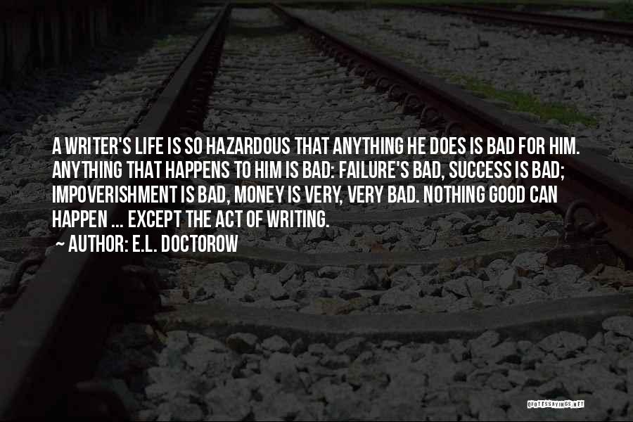 Nothing Happens For Nothing Quotes By E.L. Doctorow