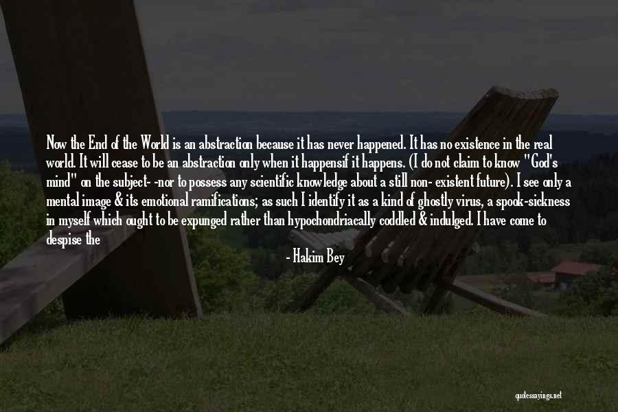 Nothing Happens For Nothing Quotes By Hakim Bey Nothing Happens For Nothing Quotes By Hakim Bey