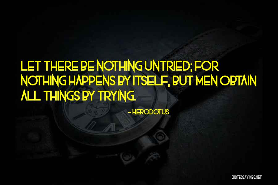 Nothing Happens For Nothing Quotes By Herodotus